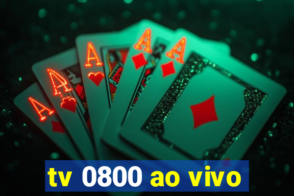 tv 0800 ao vivo